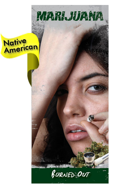 *NATIVE AMERICAN VERSION* Marijuana: Burned Out Pamphlet