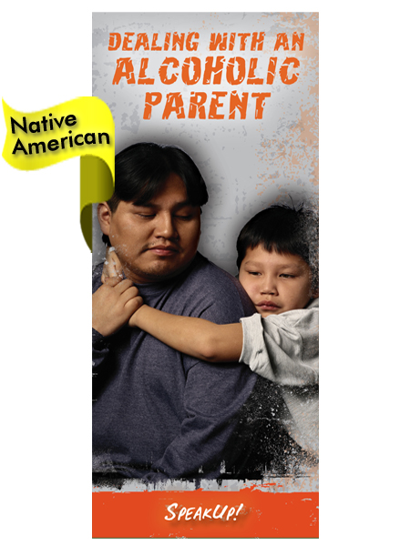 *NATIVE AMERICAN VERSION* Dealing with an Alcoholic Parent Pamphlet